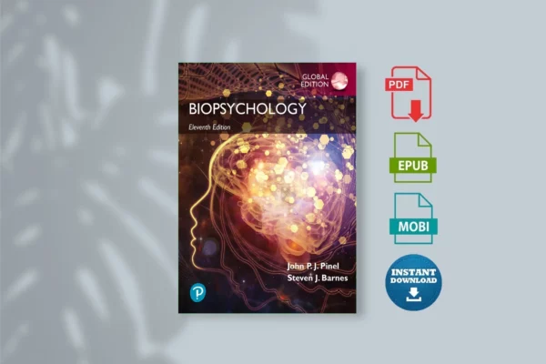 Biopsychology, Eleventh Edition Global Edition - John P. J. Pinel & Steven J. Barnes