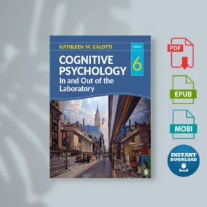Cognitive Psychology In and Out of the Laboratory. Sixth Edition - Kathleen M. Galotti