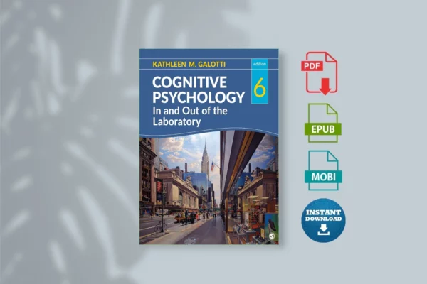 Cognitive Psychology In and Out of the Laboratory. Sixth Edition - Kathleen M. Galotti