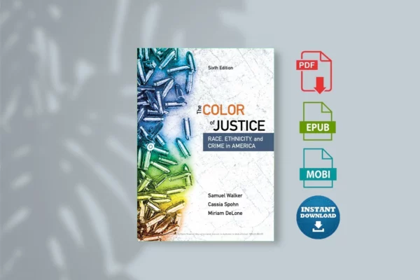 Color of Justice_ Race, Ethnicity, and Crime in America, 6th ed