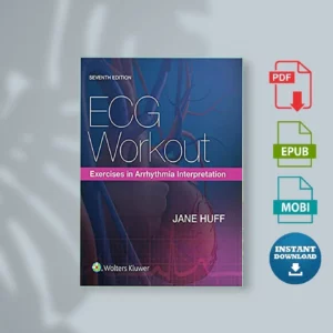 ECG Workout_ Exercises in Arrhythmia Interpretation 7th Edition - Jane Huff