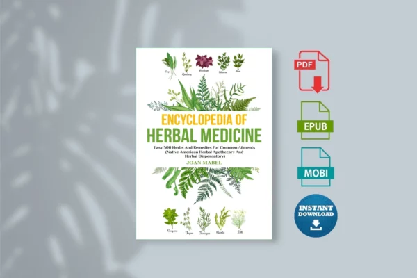 Encyclopedia of Herbal Medicine_ Easy 500 Herbs An Apothecary And Herbal Dispensatory) - Mabel, Joan