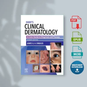 Habif’s Clinical Dermatology A Color Guide to Diagnosis and Therapy (James Dinulos)