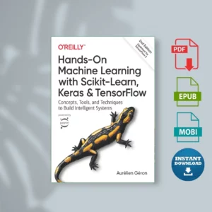 Hands-On Machine Learning with Scikit-Learn, Keras, and TensorFlow - Aurélien Géron