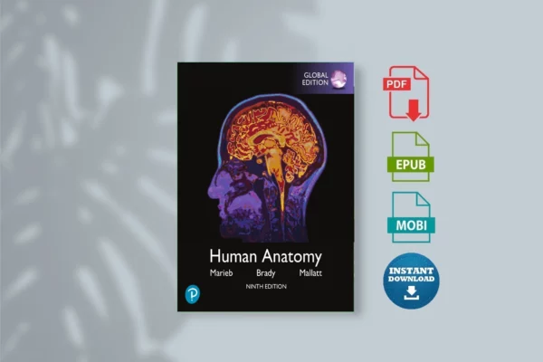 Human Anatomy, Global Edition, 9_e - Elaine N. Marieb, Patricia M. Brady, Jon B. Mallatt