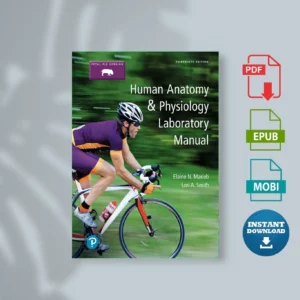 Human Anatomy & Physiology Laboratory Manual, FETAL HIRTEENTH EDITION - Elaine N. Marieb & Lori A. Smith