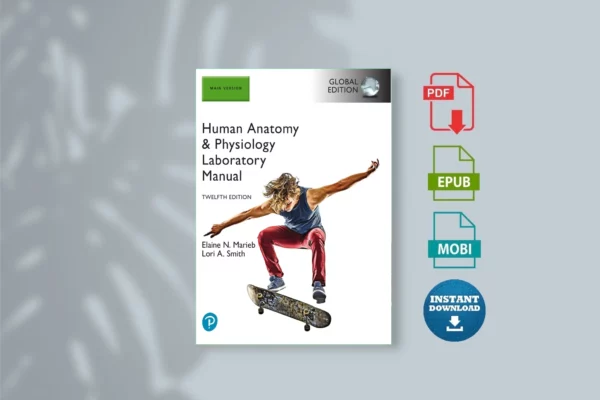Human Anatomy & Physiology Laboratory Manual, Main Version, 12ed - Elaine Marieb & Lori Smit