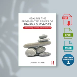 Janina Fisher - Healing the Fragmented Selves of Trauma Survivors_ Overcoming Internal Self-Alienation (2017, Routledge)