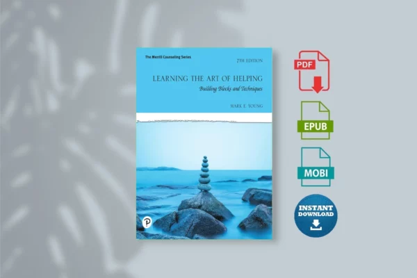 Learning the Art of Helping Building Blocks and Techniques, 7th Edition (Mark E. Young)