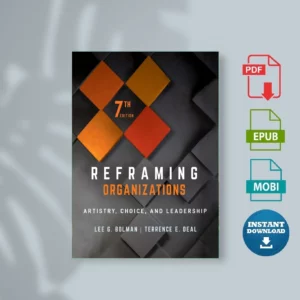 ReframingOrganizations_ Artistry, Choice, and Leadership - BOLMAN