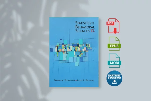 Statistics for the Behavioral Sciences, 10th Edition - Frederick J. Gravetter & Larry B. Wallnau