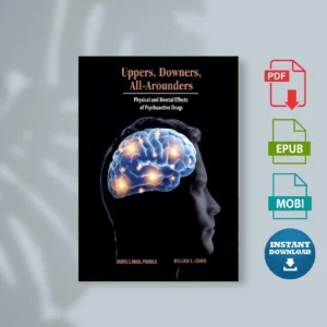 Uppers, Downers, All Arounders Physical and Mental Eve Drugs By Darryl S. Inaba (2014)
