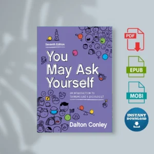 You May Ask, An Introduction to Thinking Like a Sociologist, Seventh Edition - Conley, Dalton